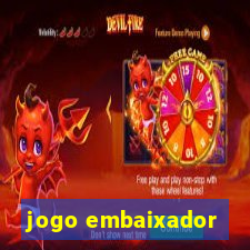 jogo embaixador